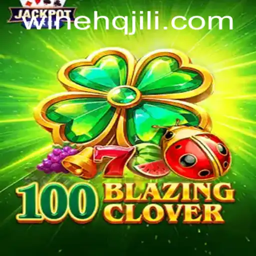 Exploring 100BlazingClover: A Thrilling New Adventure